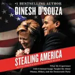 STEALING AMERICA: WHAT MY EXPERIENCE WITH CRIMINAL GANGS TAUGHT ME ABOUT OBAMA, HILLARY, AND THE DEMOCRATIC PARTY: LIBRARY EDITI