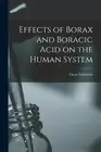 Effects of Borax and Boracic Acid on the Human System by Oscar Liebreich: New