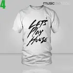 【電音風格類型】HOUSE【浩室】【LET'S PLAY HOUSE】白色短袖T恤 新上市專單進貨