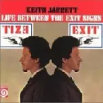 KEITH JARRETT / LIFE BETWEEN THE EXIT SIGNS