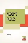 Aesop's Fables: A New Revised Version From Original Sources With Upwards Of 2...