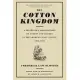 The Cotton Kingdom: A Traveller’s Observations on Cotton and Slavery in the American Slave States, 1853-1861