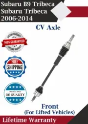 New OE Front CV Axle For 2006-2014 Subaru B9 Tribeca/Tribeca W/Lift Lifetime W. (for: Subaru)