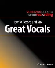 How to Record and Mix Great Vocals Musician's Home Recording Book 000269491