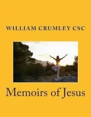 Memoirs of Jesus by William Crumley Csc (English) Paperback Book