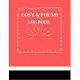 Lost & Found Log Book: Lost and Found Log Template Notebook Journal, Write in All Items and Money Found.