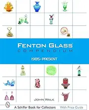 Fenton Glass Compendium: 1985-Present