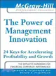 The Power of Management Innovation: 24 Keys for Accelerating Profitability and Growth