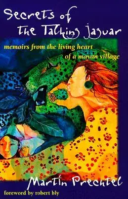 Secrets of the Talking Jaguar: Memoirs from the Living Heart of a Mayan Village