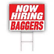 Now Hiring Baggers Advertising Part Time & Full Time Job Coroplast Yard Sign