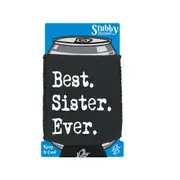Best Sister Ever - Funny Novelty Stubby Holder With Base