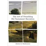 THE ART OF PREACHING OLD TESTAMENT NARRATIVE