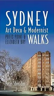 Sydney Art Deco & Modernist Walks: Potts Point & Elizabeth Bay