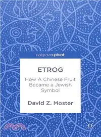 在飛比找三民網路書店優惠-Etrog ― How a Chinese Fruit Be