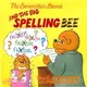 The Berenstain Bears and the Big Spelling Bee