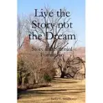 LIVE THE STORY NOT THE DREAM