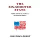 The Six-shooter State: The Dual Face of Public and Private Violence in American Politics