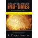 The Exciting Truth About the End-times: A Strictly Scriptural Understanding of John’s Revelation and End-time Prophecy