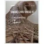 TANABE CHIKU’’UNSAI IV: A LIFE WITH BAMBOOS
