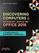 Discovering Computers & Microsoft Office 365 Office 2016 ─ A Fundamental Combined Approach