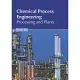 Chemical Process Engineering: Processing and Plants
