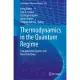 Thermodynamics in the Quantum Regime: Fundamental Aspects and New Directions
