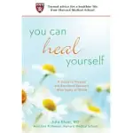 YOU CAN HEAL YOURSELF: A GUIDE TO PHYSICAL AND EMOTIONAL RECOVERY AFTER INJURY OR ILLNESS