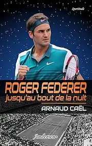 Roger Federer jusqu'au bout de la nuit
