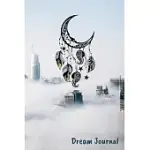 DREAM JOURNAL: NOTEBOOK FOR YOUR DREAMS AND THEIR INTERPRETATIONS - MAGICAL MOON DREAM CATCHER COVER