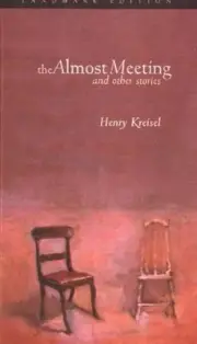 Almost Meeting, The: and other stories by Henry Kreisel (English) Paperback Book
