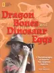 Dragon Bones and Dinosaur Eggs ─ A Photobiography of Explorer Roy Chapman Andrews