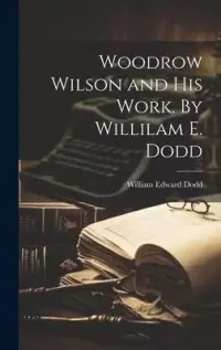 在飛比找博客來優惠-Woodrow Wilson and his Work. B