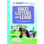 GRIZZ LISTENS AND LEADS: A HEARING DOG GRAPHIC NOVEL