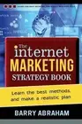 The Internet Marketing Strategy Book: Learn the best methods, and make a realist