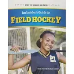 AN INSIDER’S GUIDE TO FIELD HOCKEY