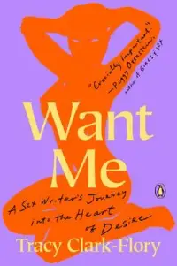 在飛比找博客來優惠-Want Me: A Sex Writer’’s Journ