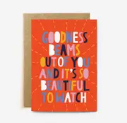 Goodness Beams Out of You and it is So Beautiful (large card)