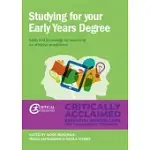 STUDYING FOR YOUR EARLY YEARS DEGREE: SKILLS AND KNOWLEDGE FOR BECOMING AN EFFECTIVE EARLY YEARS PRACTITIONER