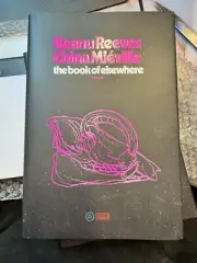 The Book Of Elsewhere - Keanu Reeves AUTOGRAPHED & China Mieville SIGNED