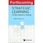 STRATEGIC LEARNING: A HOLISTIC APPROACH TO STUDYING (平裝),KAMEI ROBERT K ET AL 9789811227776 <華通書坊/姆斯>