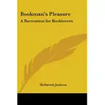 BOOKMAN’S PLEASURE: A RECREATION FOR BOOKLOVERS