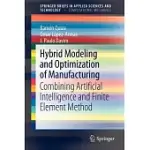 HYBRID MODELING AND OPTIMIZATION OF MANUFACTURING: COMBINING ARTIFICIAL INTELLIGENCE AND FINITE ELEMENT METHOD