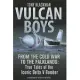 Vulcan Boys: From the Cold War to the Falklands: True Tales of the Iconic Delta V Bomber