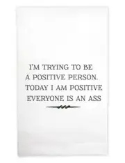 Mariasch Studios Sassy Postive Everyone's An Ass Huck Kitchen Towel