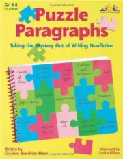 PUZZLE PARAGRAPHS: TAKING THE MYSTERY OUT OF WRITING By Christine Boardman Moen