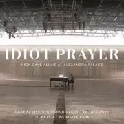Idiot Prayer - Nick Cave Alone At Alexandra Palace - Nick Cave And The Bad Seeds