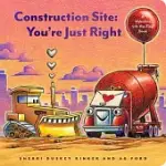 CONSTRUCTION SITE: YOU’’RE JUST RIGHT: A VALENTINE’’S DAY LIFT-THE-FLAP BOOK