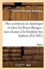 Mes Aventures En Amrique Et Chez Les Peaux-Rouges: Mes Chasses La Frontire Tome