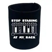 Stop Staring At My Rack - Funny Novelty Stubby Holder