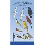 THE SLATER FIELD GUIDE TO AUSTRALIAN BIRDS